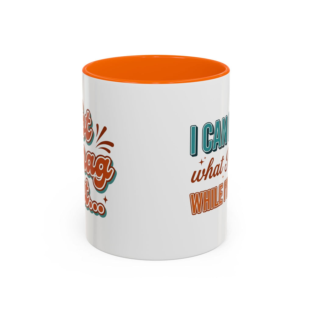 I Can Forget What I'm Doing While I'm Doing It –  Mug