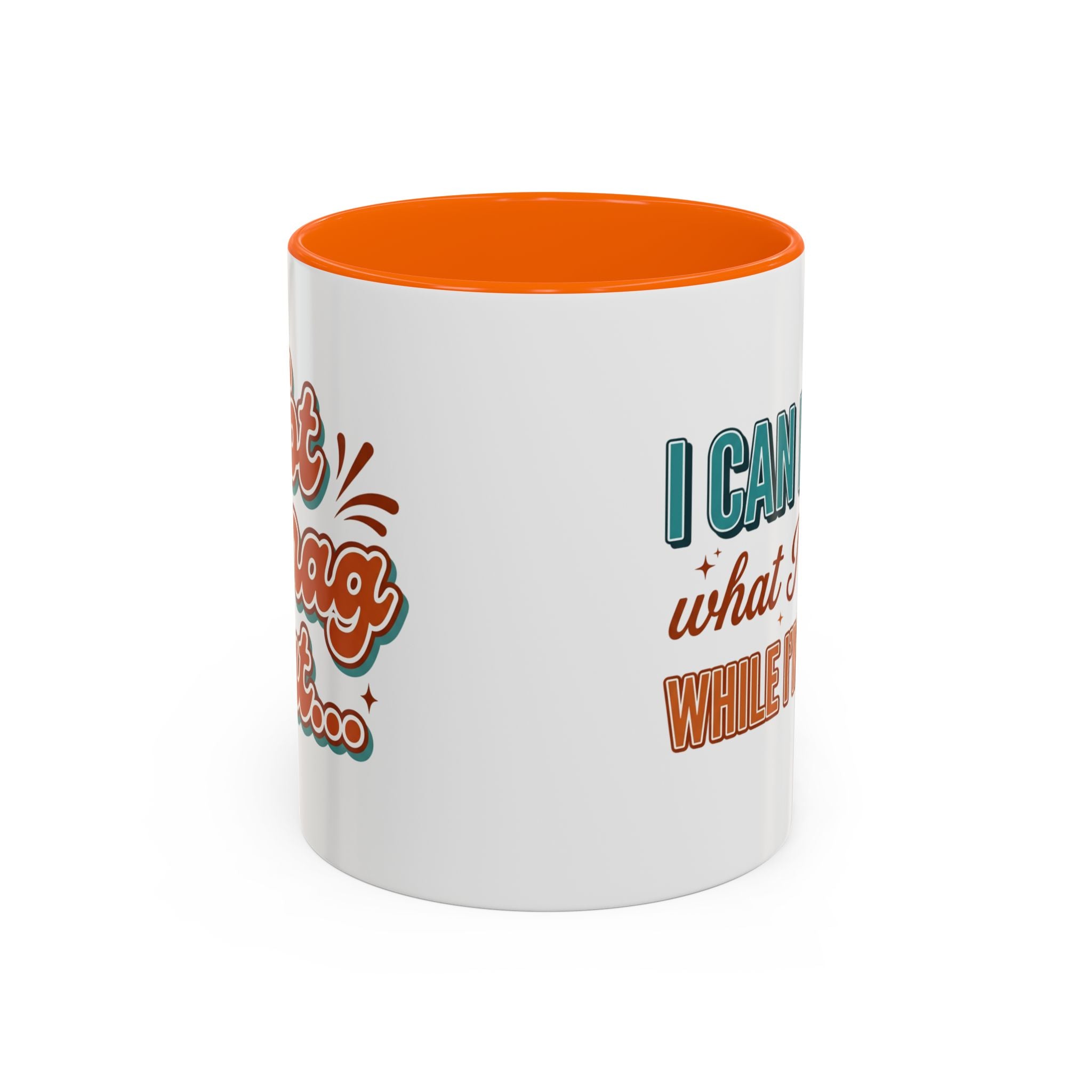 I Can Forget What I'm Doing While I'm Doing It –  Mug