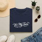 Its My Turn T-Shirt