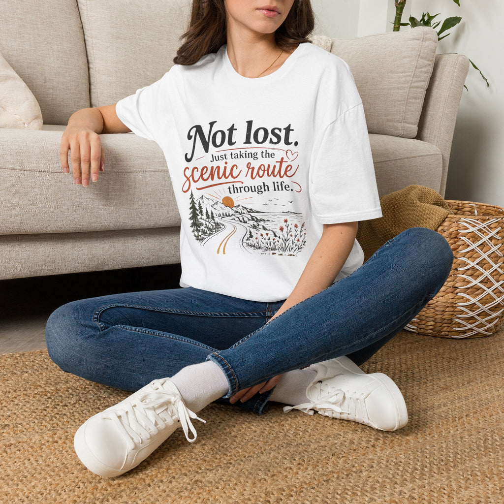 Not Lost. Just Taking the Scenic Route Through Life T-Shirt
