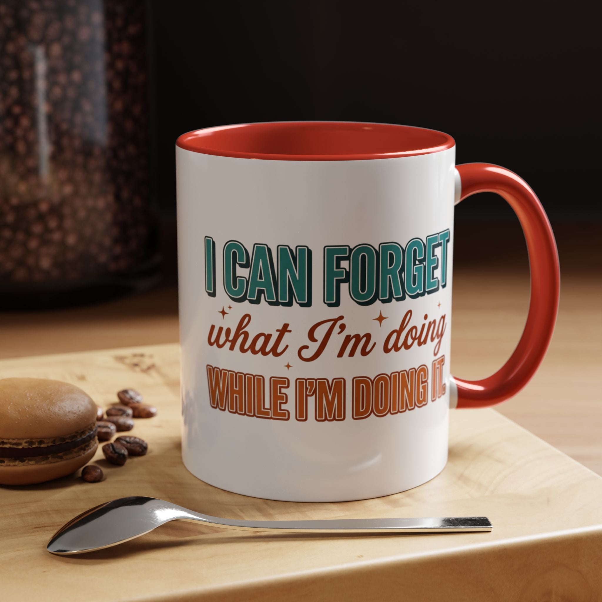I Can Forget What I'm Doing While I'm Doing It –  Mug