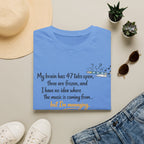 My brain has 47 tabs open… but I’m managing T-Shirt