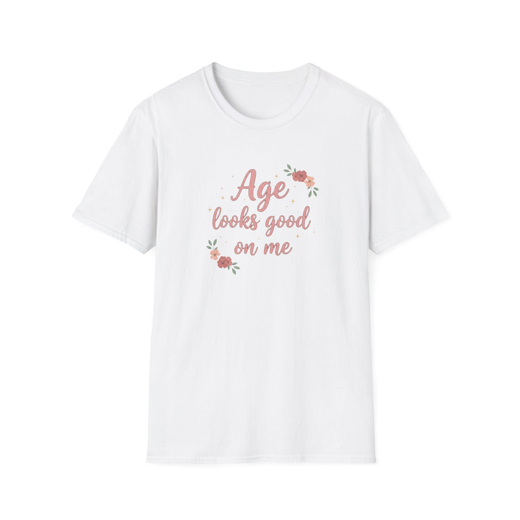 Age Looks Good on Me | Empowering Women’s T-Shirt | Midlife Motivation | Gift for Women 40 50 60