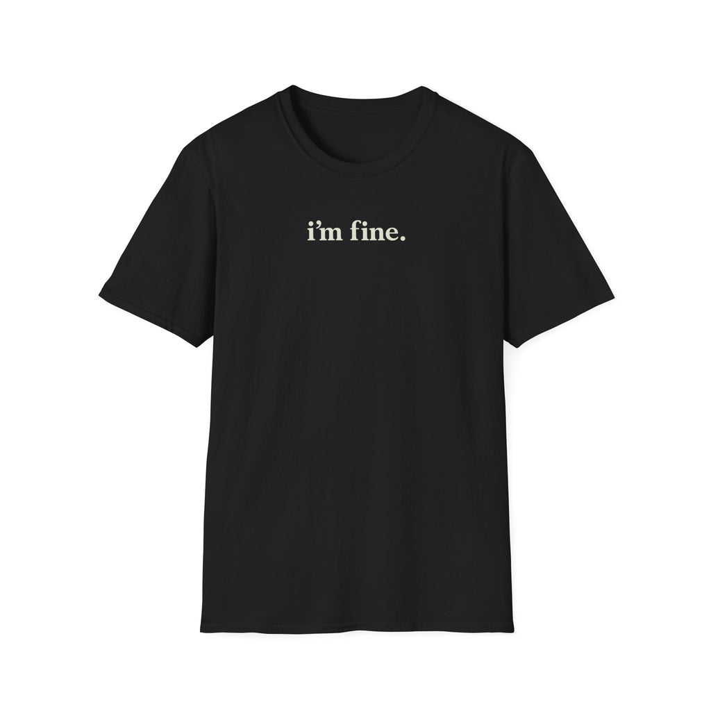 "i'm fine." Women's Tee —| Minimalist Funny Sarcastic Graphic T Shirt | Funny Midlife Womens Tee | Gift for women 40 50 60