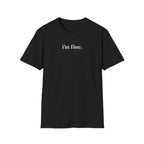 "i'm fine." Women's Tee —| Minimalist Funny Sarcastic Graphic T Shirt | Funny Midlife Womens Tee | Gift for women 40 50 60