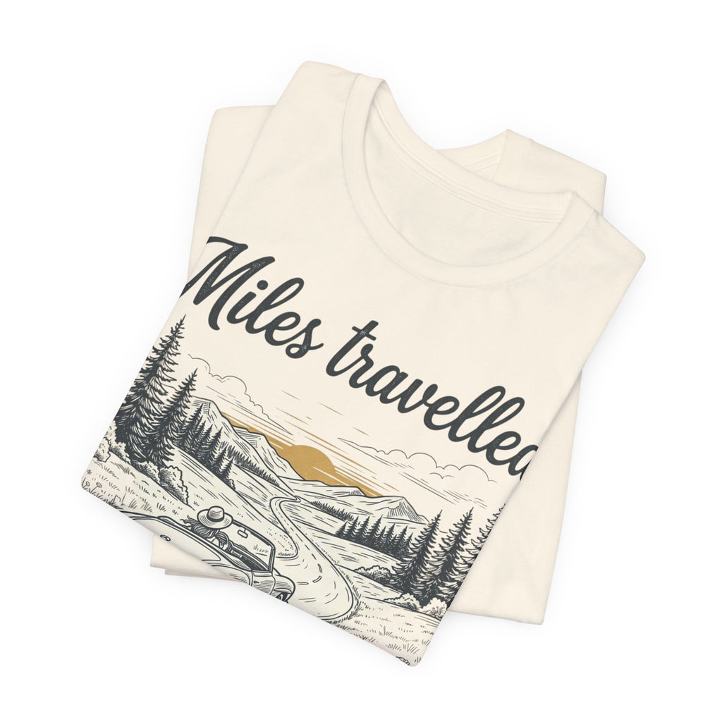 Miles Travelled, the Journey is the destination T-Shirt