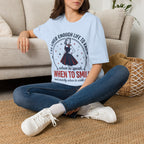I've Lived Enough Life to Know When to Smile T-Shirt
