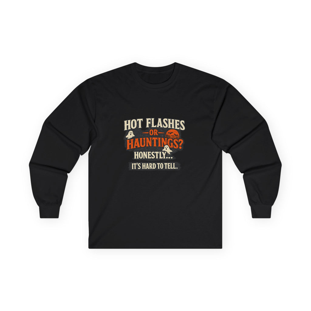 Hot Flashes or Hauntings? Funny Halloween Long Sleeve T-Shirt