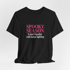 Spooky Season Tee - “Spooky Season is just Tuesday with better lighting” Halloween T‑Shirt
