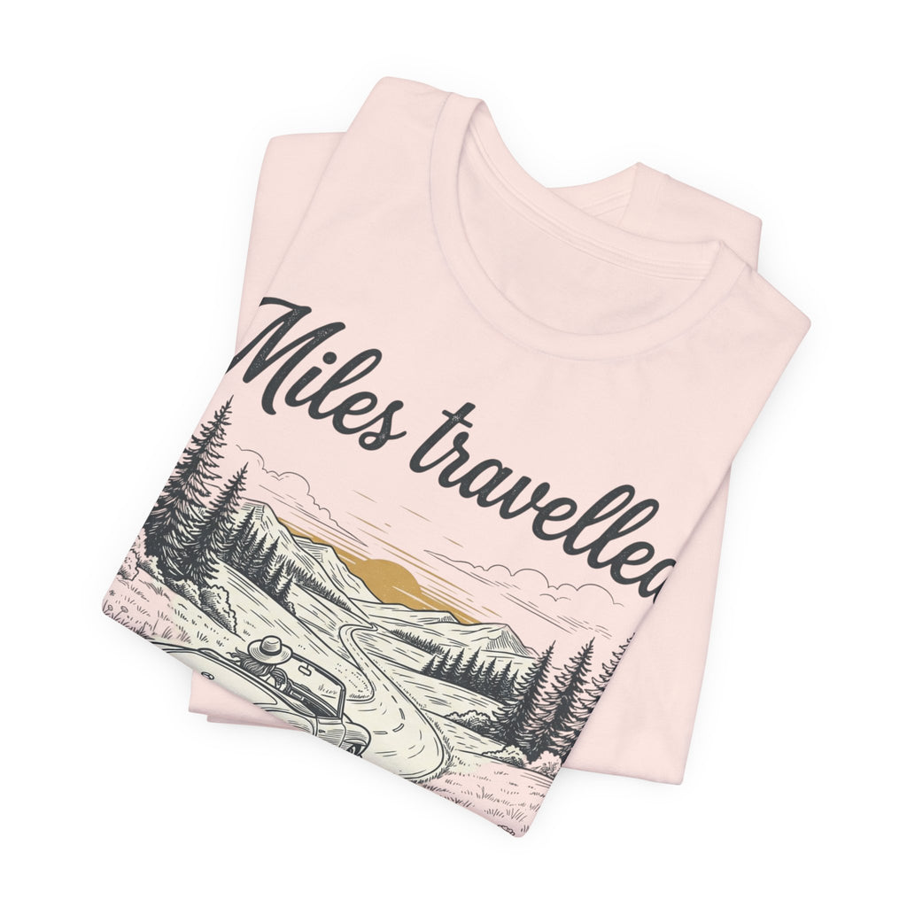 Miles Travelled, the Journey is the destination T-Shirt