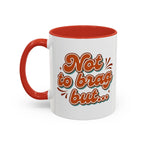 I Can Forget What I'm Doing While I'm Doing It –  Mug