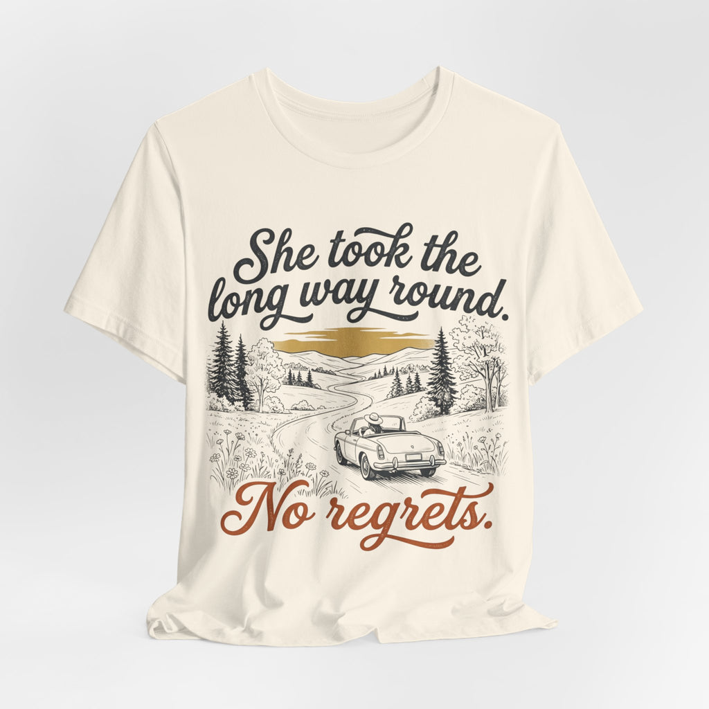 She Took the Long Way Round, No Regrets T-Shirt