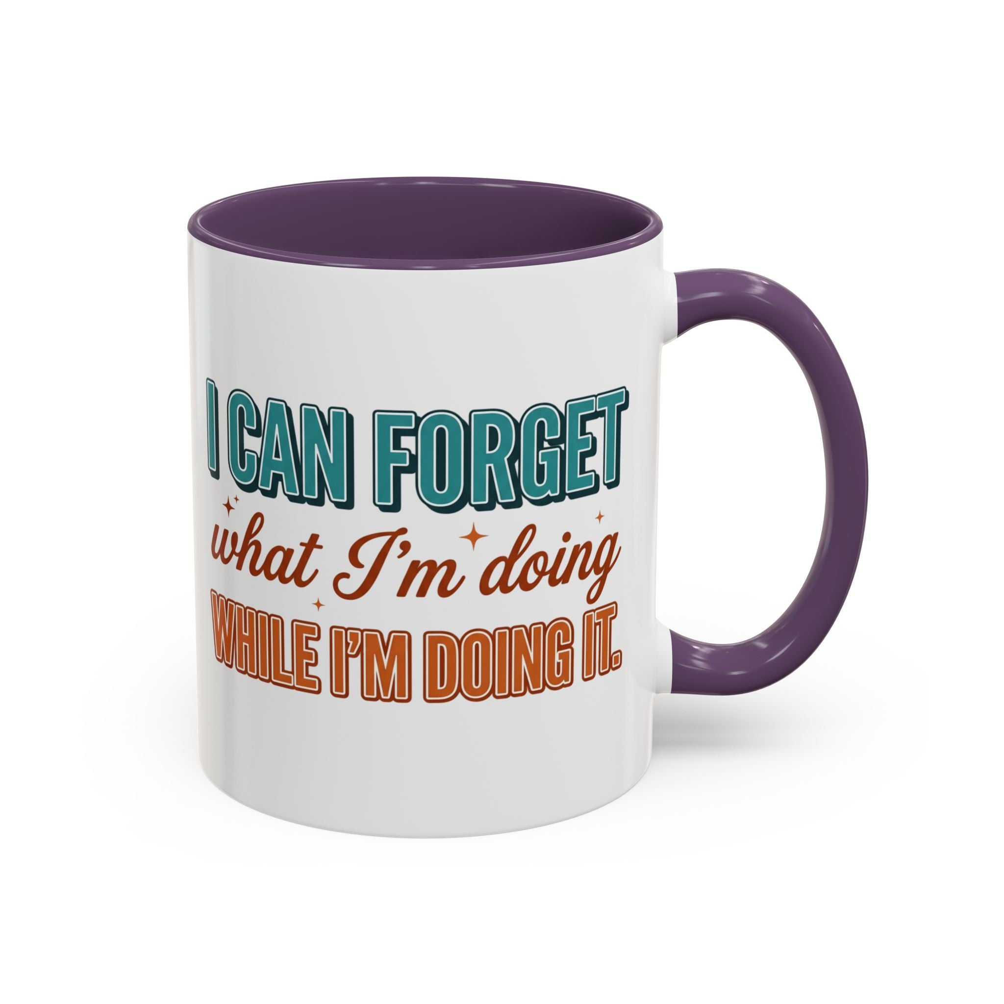 I Can Forget What I'm Doing While I'm Doing It –  Mug