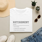 Retirement Definition T-Shirt — Funny Retirement Gift Tee