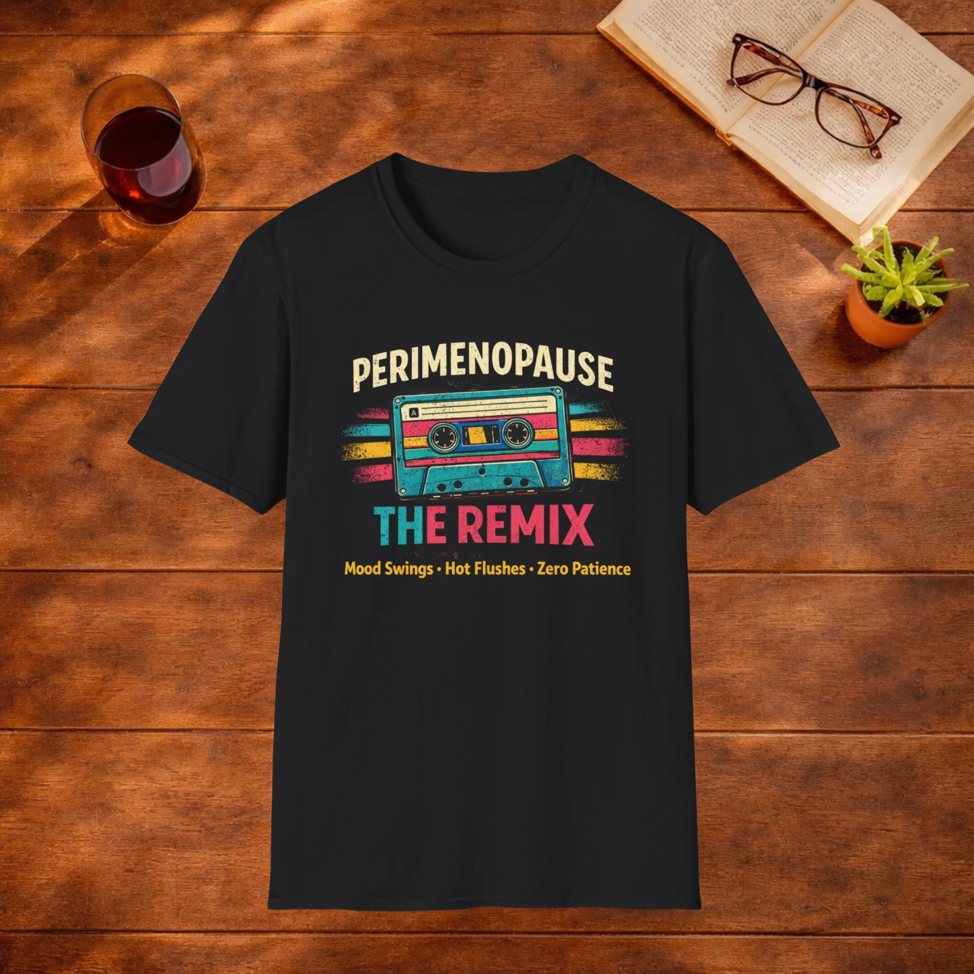 Perimenopause The Remix, Mood Swings, Hot Flushes, Zero Patience T-Shirt