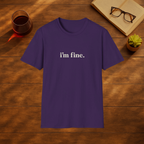 i'm fine.  T Shirt