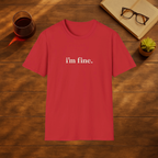 i'm fine.  T Shirt