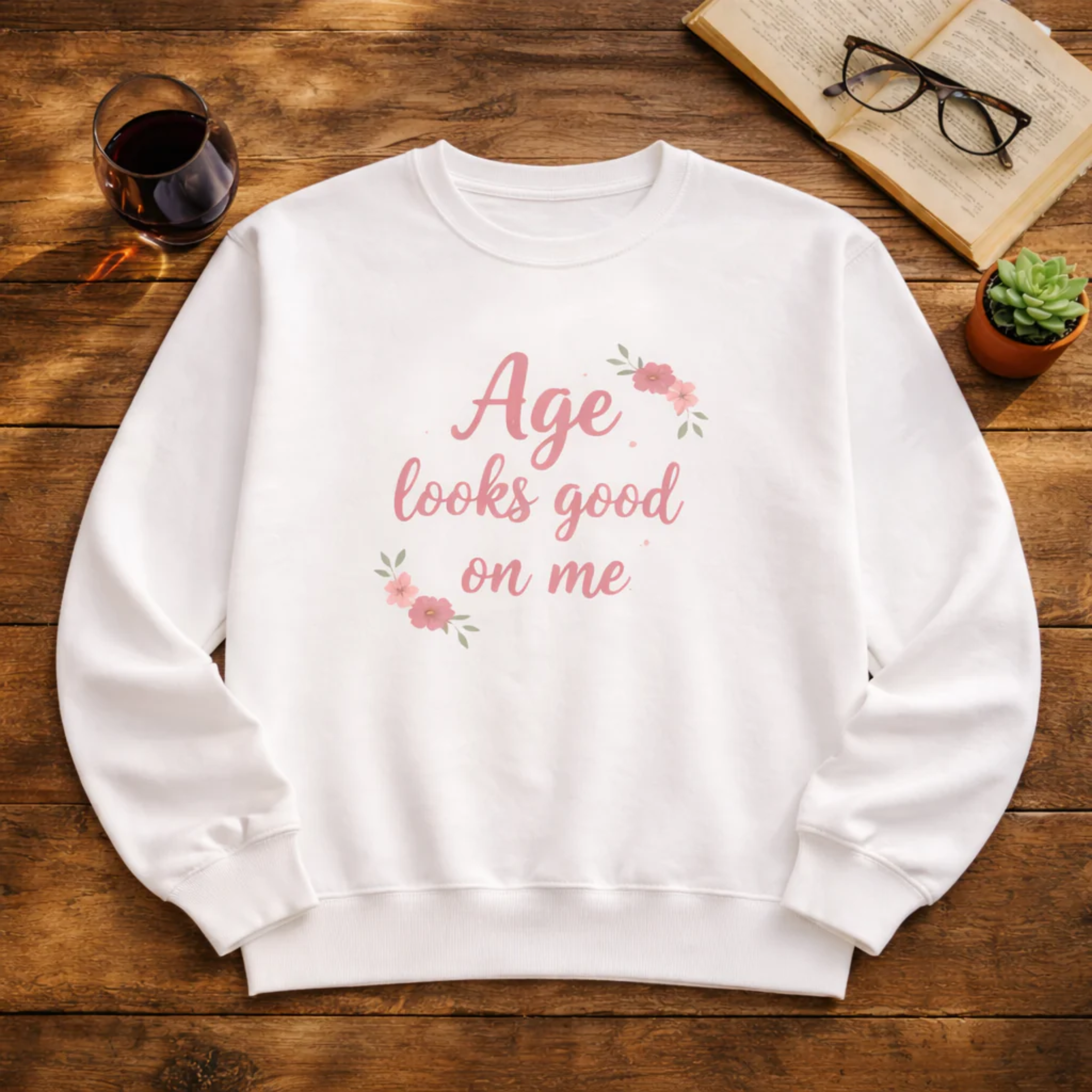 Age Looks Good on Me Sweatshirt