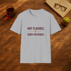 Hot Flashes, Zero Patience T-Shirt