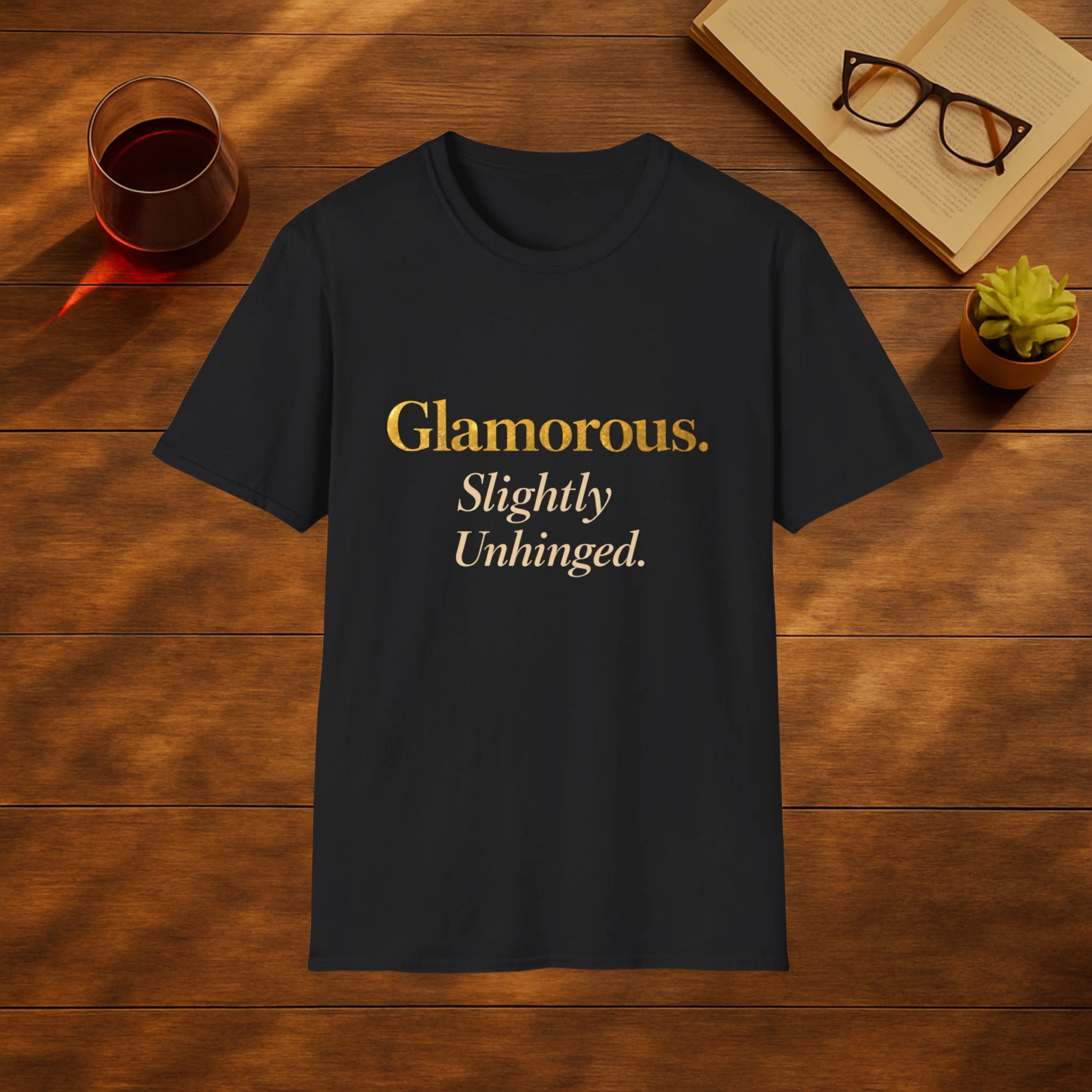Glamorous & Slightly Unhinged T-Shirt