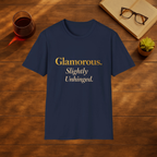 Glamorous & Slightly Unhinged T-Shirt