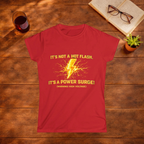 Its Not a Hot Flash Its A Power Surge T-Shirt