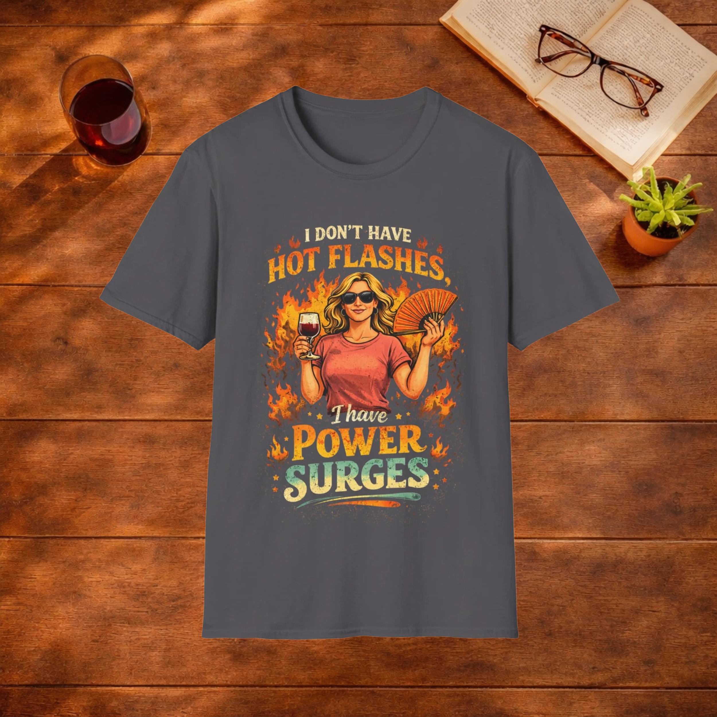 I Don't Have Hot Flashes T-Shirt