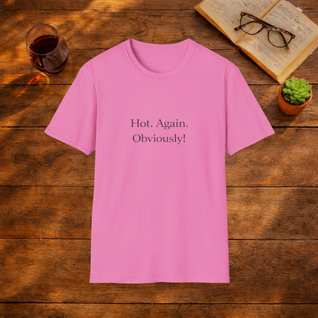 Hot. Again. Obviously! T-Shirt