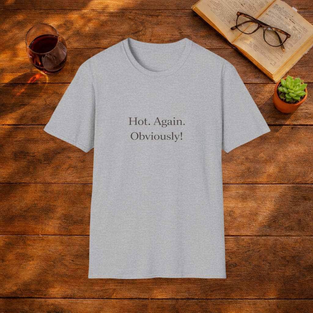 Hot. Again. Obviously! T-Shirt