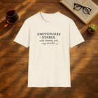EMOTIONALLY STABLE UNTIL SOMEONE EATS MY SNACKS  T-Shirt