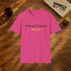 Holding It Together ... Barely T-Shirt