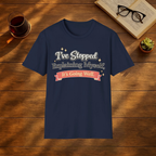 I've Stopped Explaining Myself, It's Going Well T-Shirt