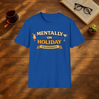 Mentally On Holiday (Unconfirmed) T-Shirt