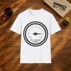 It's Not Hot In Here Thermometer T-Shirt