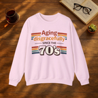 Aging Disgracefully Since the 70’s Sweatshirt