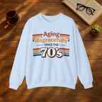 Aging Disgracefully Since the 70’s Sweatshirt