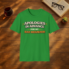 Apologies In Advance for my Bad Behaviour T-Shirt