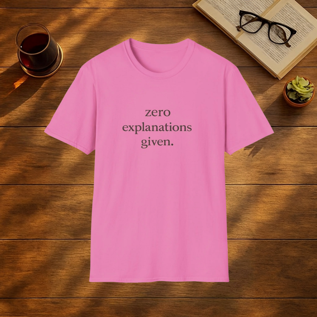 zero explanations given T-shirt