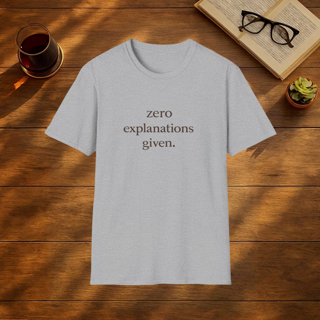 zero explanations given T-shirt
