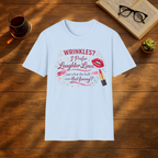 Wrinkles? I Prefer Laughter Lines T-shirt