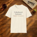 Unbothered hydrated T-Shirt