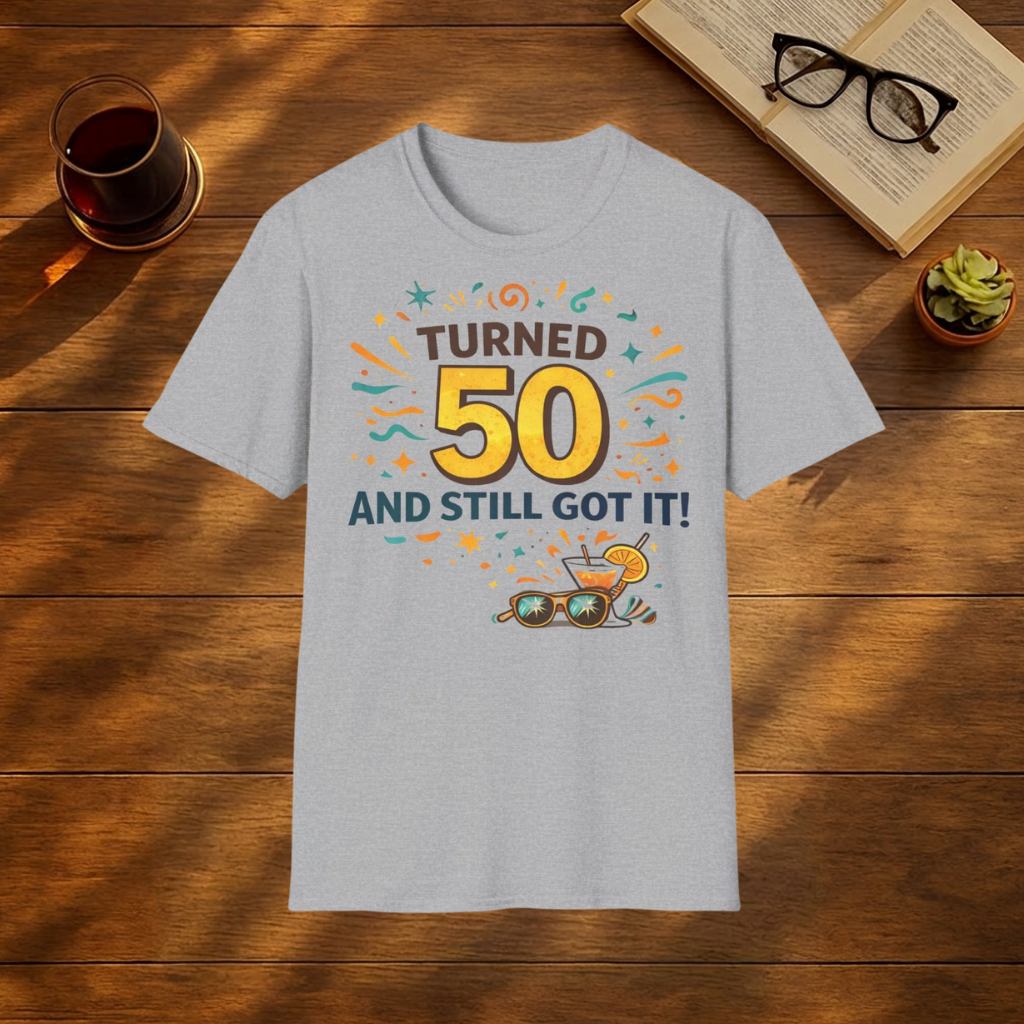 Turned 50 and Still Got It! T-Shirt