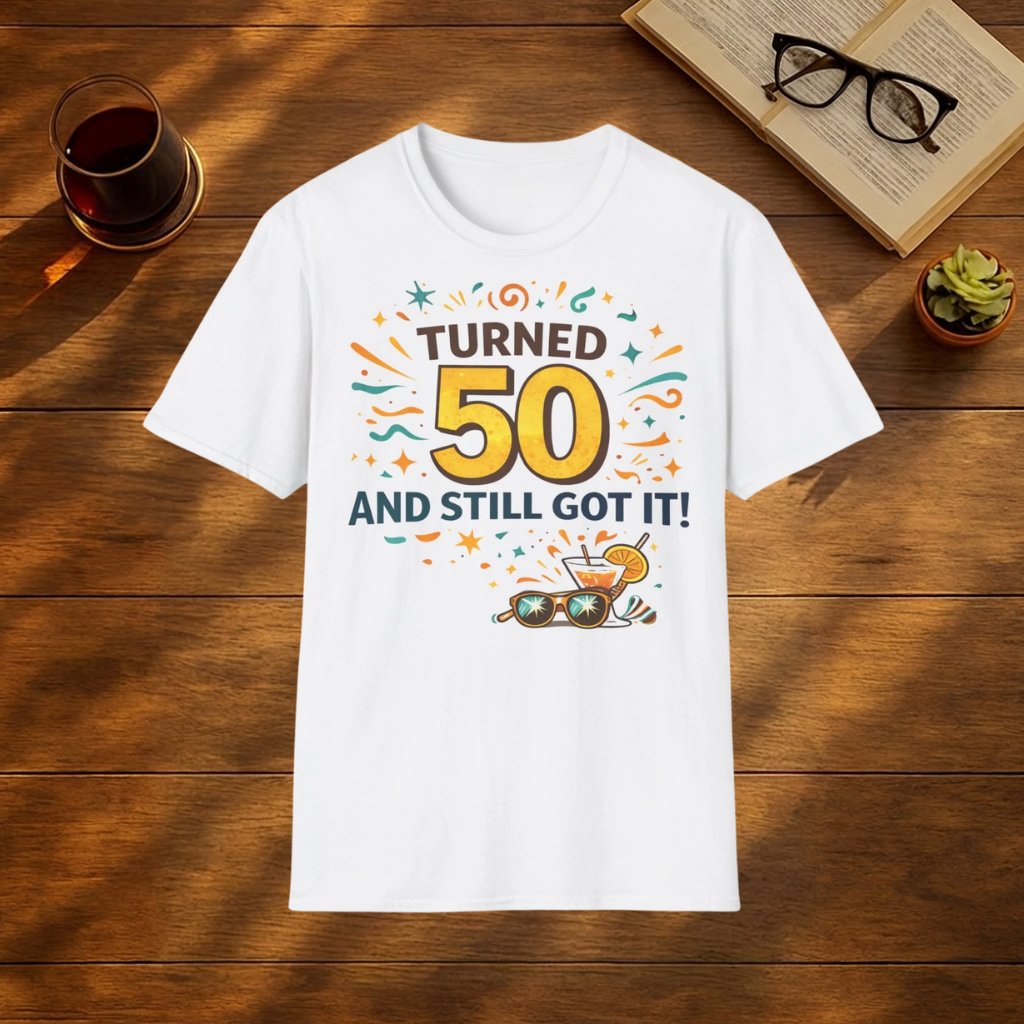 Turned 50 and Still Got It! T-Shirt