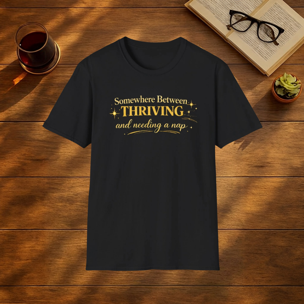 Somewhere between Thriving T-Shirt