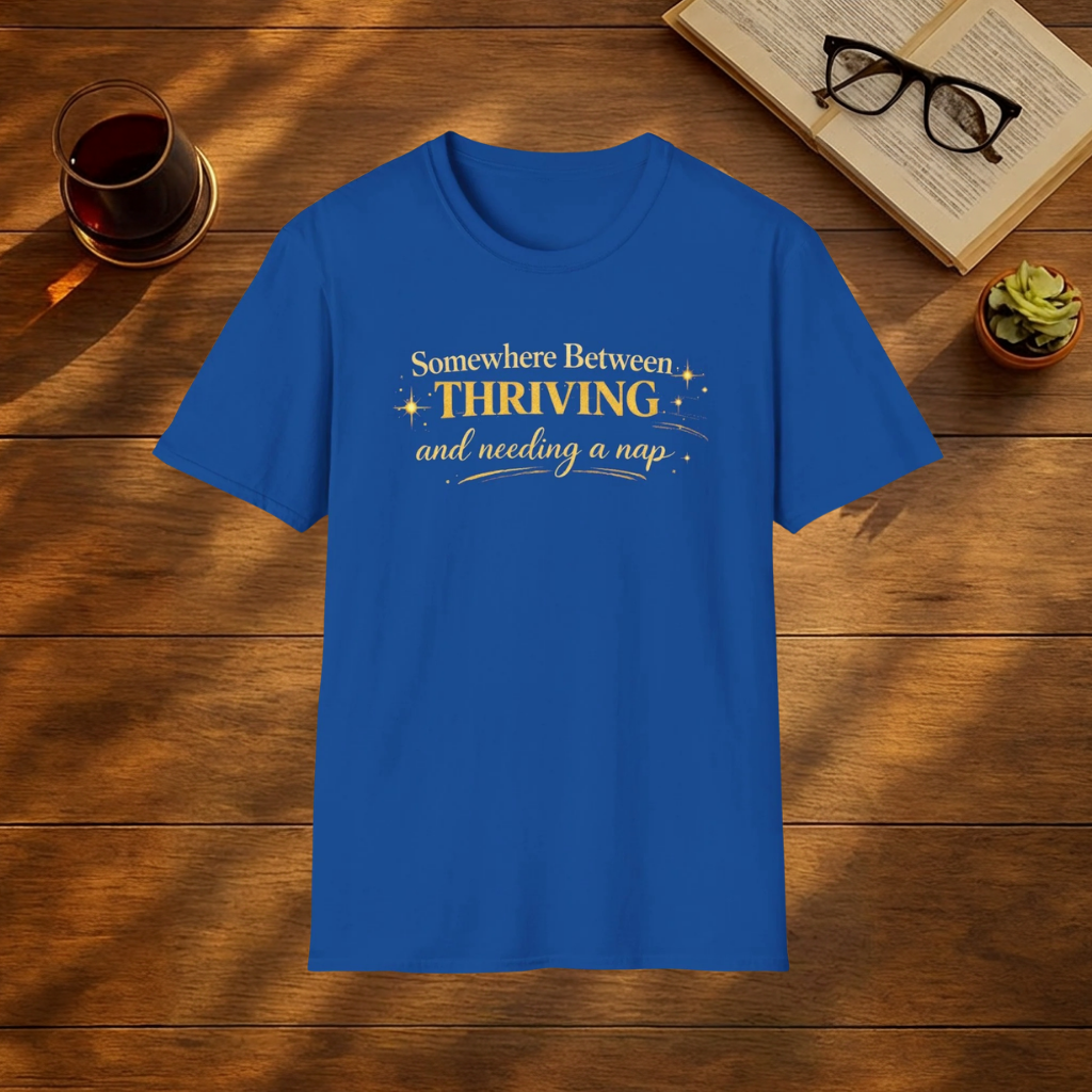 Somewhere between Thriving T-Shirt