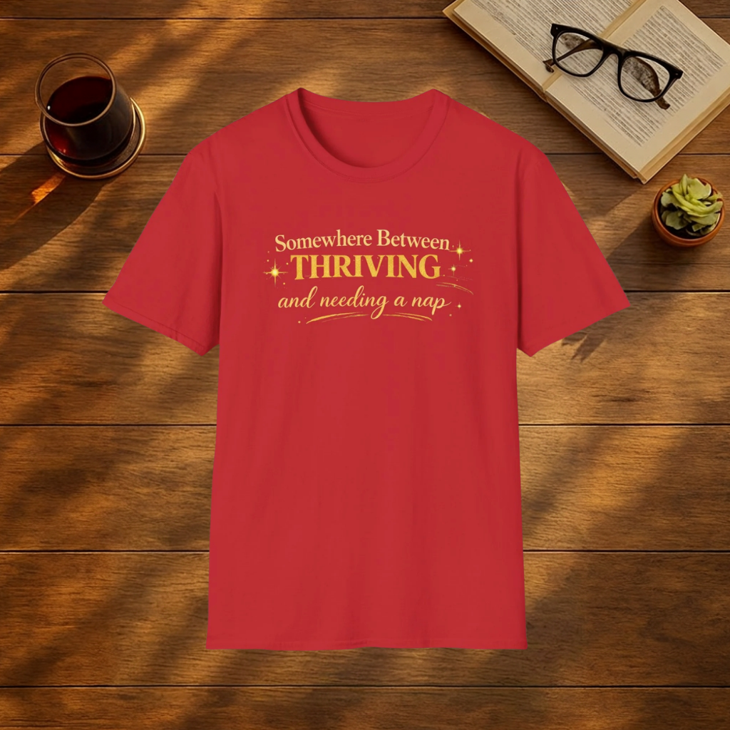 Somewhere between Thriving T-Shirt
