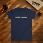 Subtle Trouble T-Shirt
