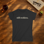 Still Reckless T-Shirt