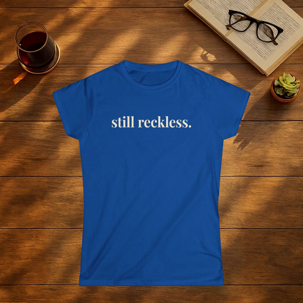 Still Reckless T-Shirt