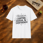 Running on Coffee, Chaos & Confidence T-Shirt